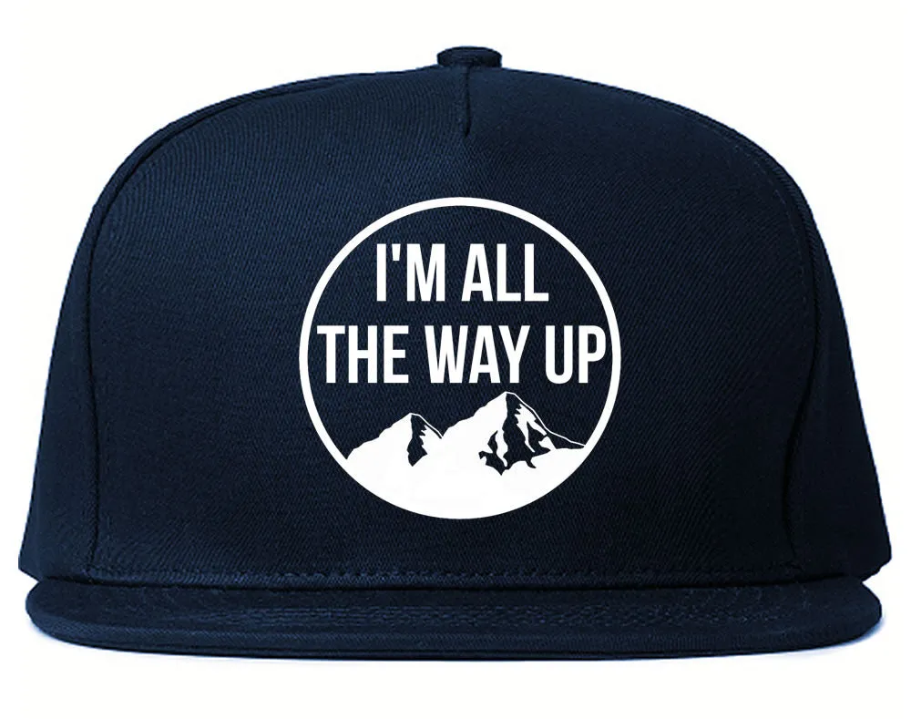 I'm All The Way Up Snapback Hat