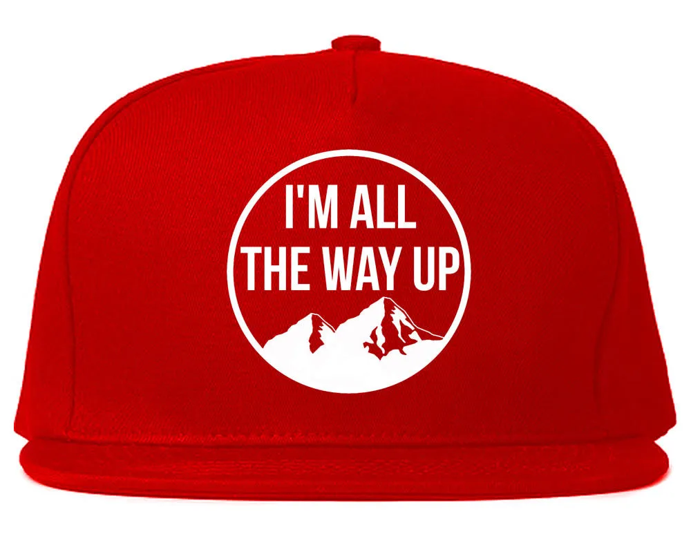 I'm All The Way Up Snapback Hat