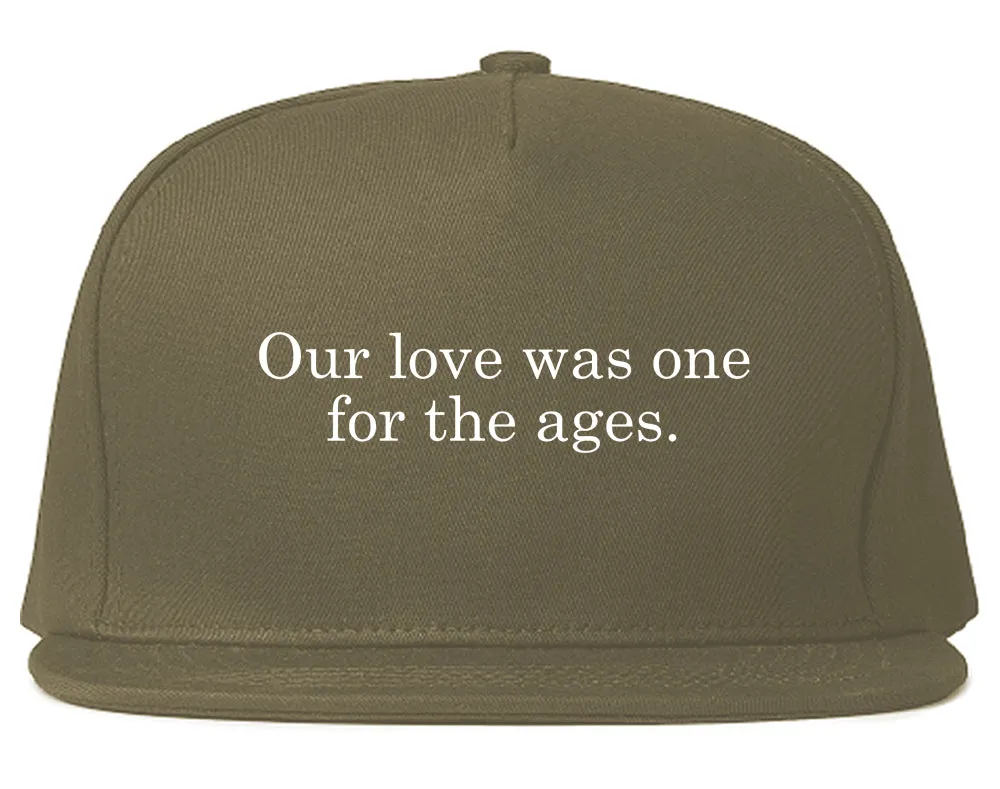 Our Love Quote Snapback Hat