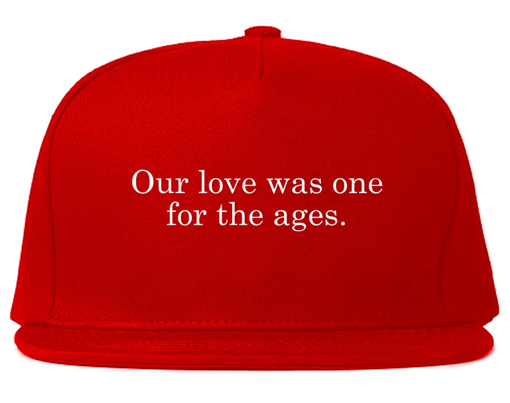 Our Love Quote Snapback Hat