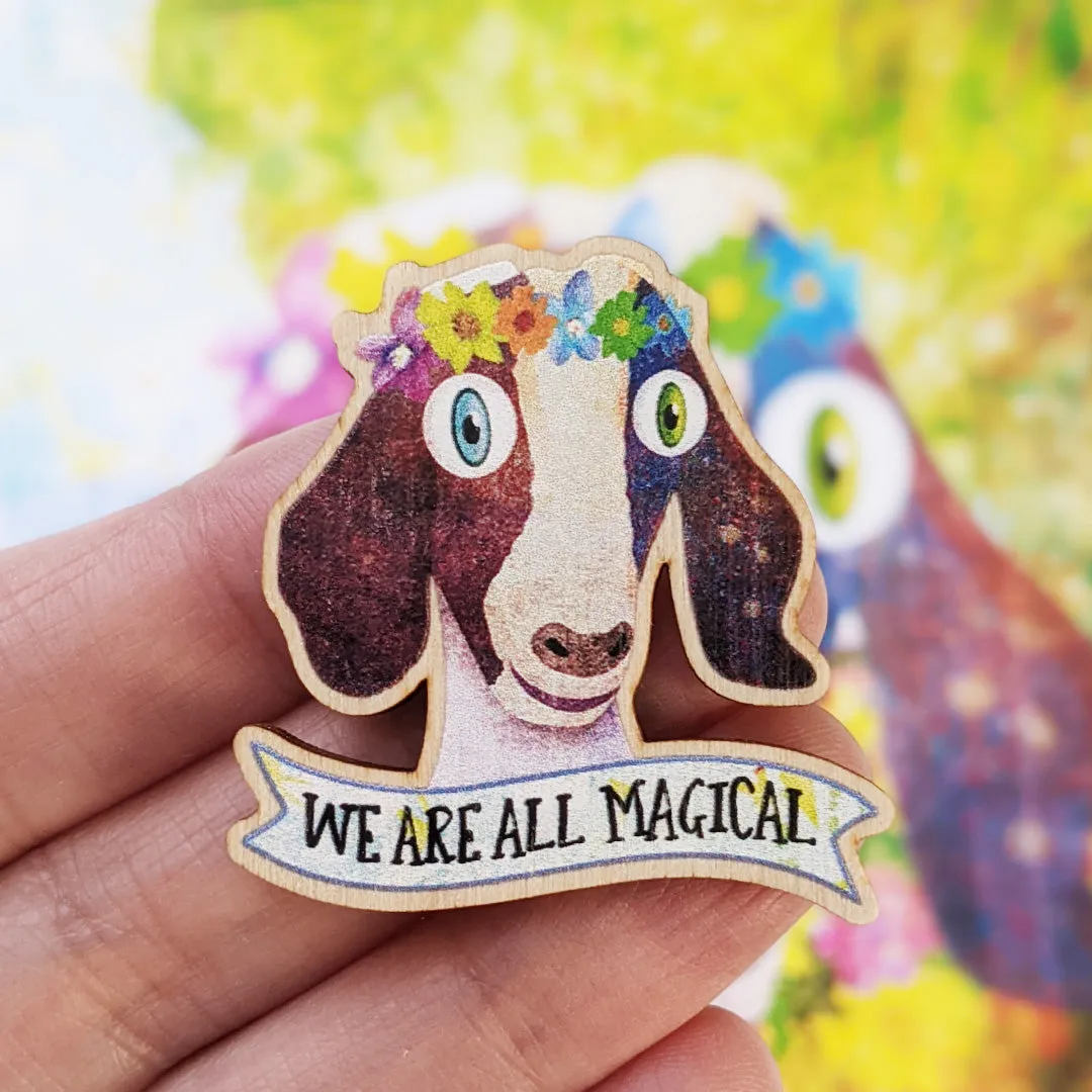 "Sweet Goat with Flower Crown - We Are All Magical" Printed Wood Pin